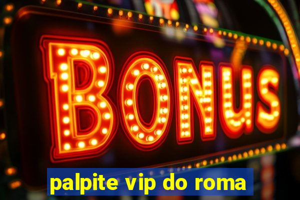 palpite vip do roma